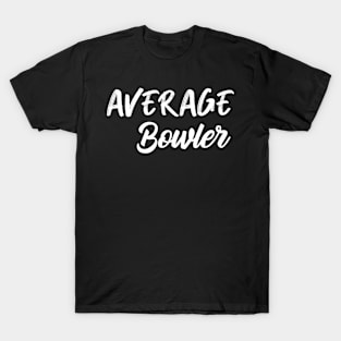 Average Bowler T-Shirt